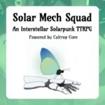 Solar Mech Squad An Instellar Solarpunk TTRPG Powered by Caltrop Core