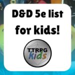 D&D 5e list for kids TTRPGkids