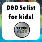 D&D 5e list for kids TTRPGkids