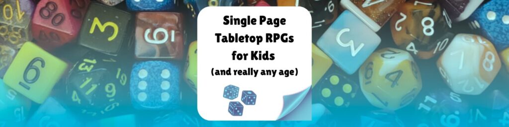 Single page Tabletop RPGs for kids (and really any age)