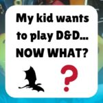 My kid wants to play D&D... now what?