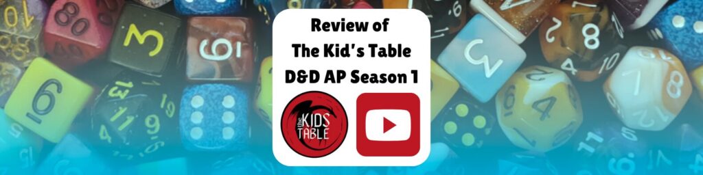 Review of The Kid's Table D&D AP Season 1