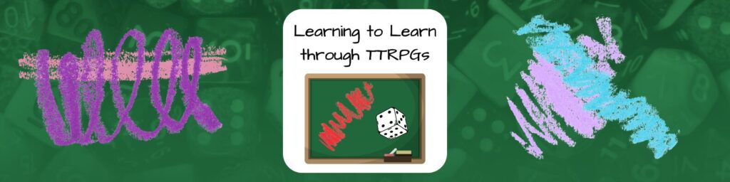 Learning to Learn through TTRPGs