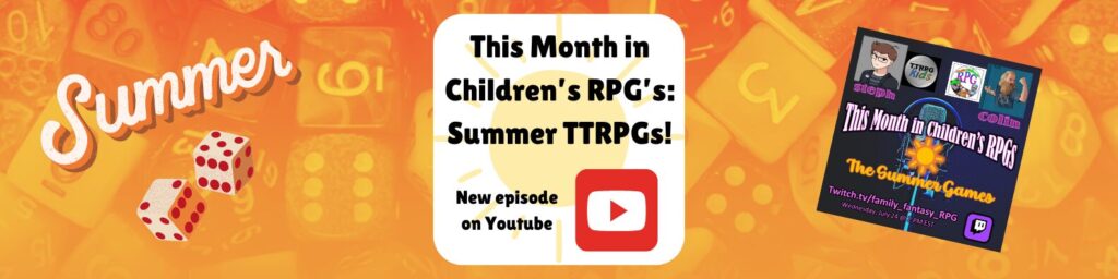 This month in children's RPGs: Summer TTRPGs new episode available on youtube