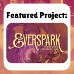 Featured Project: Everspark