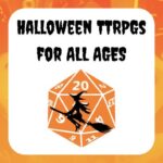 Halloween TTRPGs for all ages