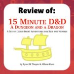 Review of 15 Minute D&D, a set of ultra short adventures for kids and newbies