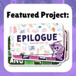 Featured Project: Epilogue