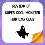 Review of Super Cool Monster Hunting Club