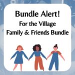 Bundle Alert! For the Village Family & Friends Bundle