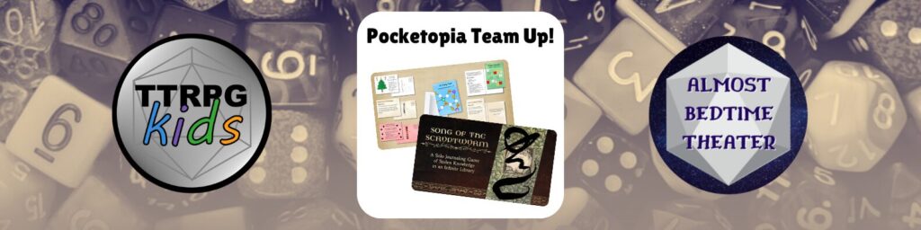 Pocketopia Team Up TTRPGkids Almost Bedtime Theater