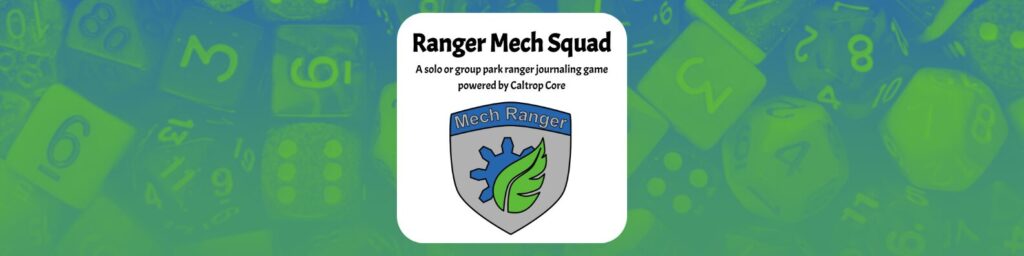 Ranger Mech Squad A solo or group journaling park ranger TTRPG image shows a park ranger badge with a gear and leaf design