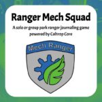 Ranger Mech Squad A solo or group journaling park ranger TTRPG image shows a park ranger badge with a gear and leaf design